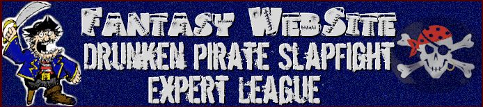 Fantasy Website Drunken Pirate Slapfight Expert League Fantasy Website Drunken Pirate Slapfight Expert League