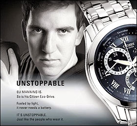 Eli Manning "Unstoppable" Ad for Citizen Eco-Drive Watches Eli Manning "Unstoppable" Ad Courtesy of Citizen Watches (via Sports Illustrated)
